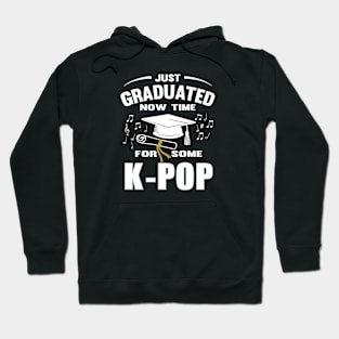 Just Graduated now time for some K-POP Hoodie